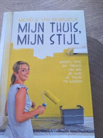 Michele van Sebroeck - Mijn thuis, mijn stijl beschikbaar voor biedingen