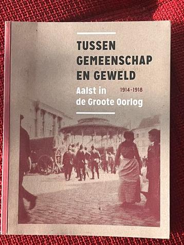 Boek Aalst - Aalst In De Groote Oorlog 1914-1918, Enlèvement, Comme neuf