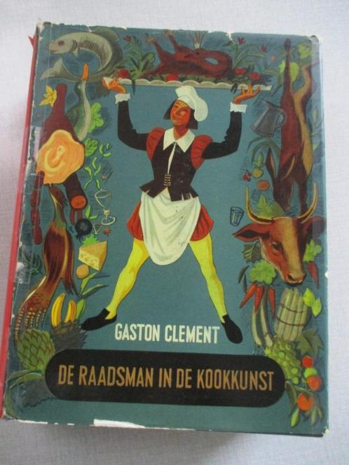 "De Raadsman In De Kookkunst" Gaston Clement, Boeken, Kookboeken, Zo goed als nieuw, Ophalen