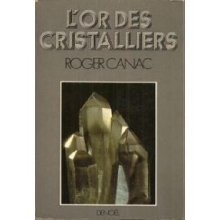 Boek „" The gold of crystalliers "” Roger Canac (1980)”, Boeken, Natuur, Gelezen, Natuur algemeen, Ophalen of Verzenden