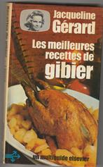 Les meilleures recettes de gibier, Livres, Livres de cuisine, Jacqueline Gérard, France, Enlèvement, Utilisé