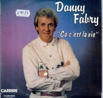 Vinyl, 7"   -   Danny Fabry – Ca C'est La Vie beschikbaar voor biedingen
