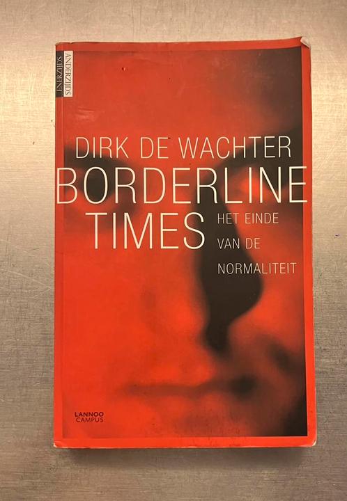 Boek “Borderline times”  van psychiater -  Dirk De Wachter, Boeken, Psychologie, Gelezen, Sociale psychologie, Ophalen of Verzenden