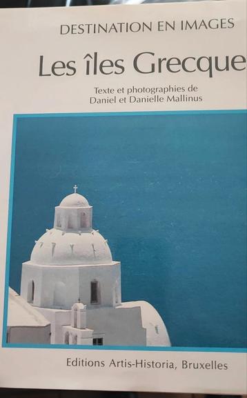 Les îles grecques ... Éditions Artis Historia. Livre  neuf.