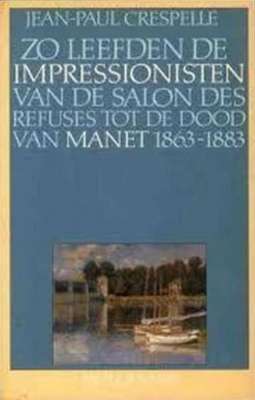 Zo leefden de impressionisten / Jean-+Paul Crespelle  beschikbaar voor biedingen