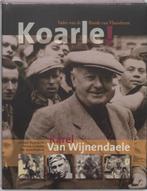 Koarle - Karel Van Wijnendaele-Vader v d Ronde v Vlaanderen, Boeken, Ophalen of Verzenden
