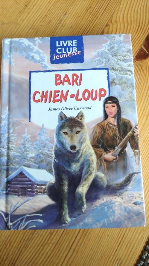 Bari chien-loup - James Oliver Curwood, Livres, Livres pour enfants | Jeunesse | 10 à 12 ans, Comme neuf, Fiction, Enlèvement