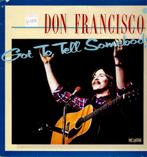 Vinyl, LP   -   Don Francisco  – Got To Tell Somebody, Ophalen of Verzenden, Overige formaten