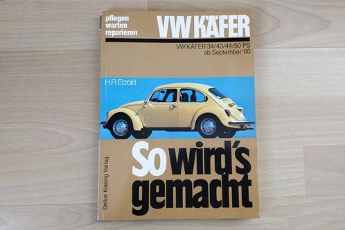 So wird's gemacht - VW Käfer 34/40/44/50 PS de septembre '60, Livres, Autos | Livres, Utilisé, Volkswagen, Enlèvement ou Envoi