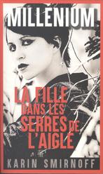 MILLENIUM 7 LA FILLE DANS LES SERRES DE L'AIGLE, België, Ophalen of Verzenden, Zo goed als nieuw, KARIN SMIRNOFF
