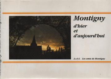 MONTIGNY d'hier et d'aujourd'hui en photos & cartes postales beschikbaar voor biedingen