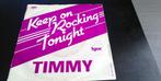 SINGLE TIMMY----KEEP ON ROCKIN TONIGHT----, Pop, Gebruikt, Ophalen of Verzenden, 7 inch