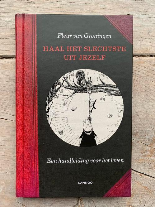 Fleur Van Groningen - Haal het slechtste uit jezelf!, Livres, Psychologie, Comme neuf, Enlèvement ou Envoi