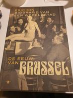 Eric Min - De eeuw van Brussel HARDCOVER  1e druk, Boeken, Geschiedenis | Stad en Regio, Ophalen of Verzenden, Zo goed als nieuw