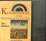 Kosmologie in de westerse cultuur Max Wildiers 344 blz, Ophalen of Verzenden, Zo goed als nieuw