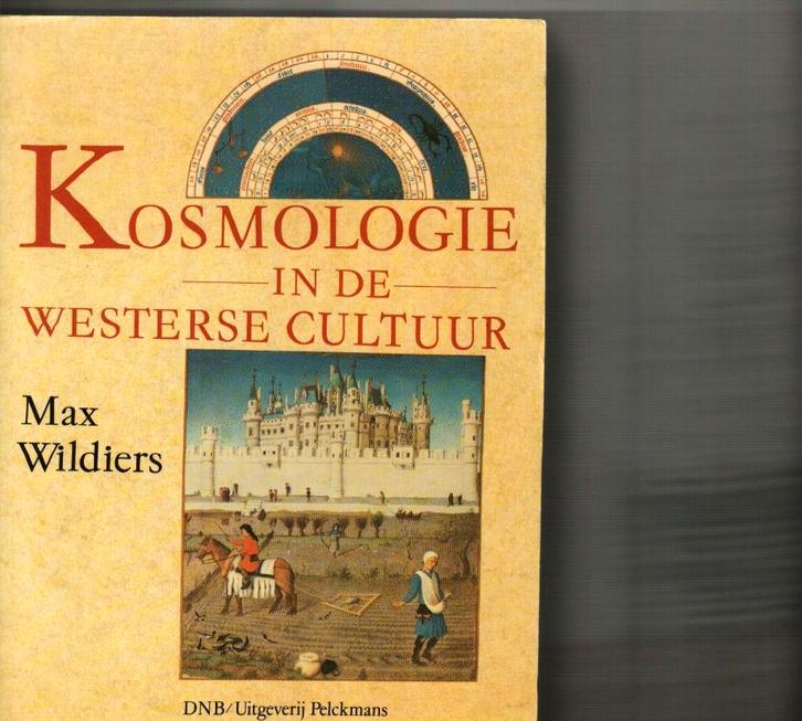 Kosmologie in de westerse cultuur Max Wildiers 344 blz, Boeken, Filosofie, Zo goed als nieuw, Ophalen of Verzenden