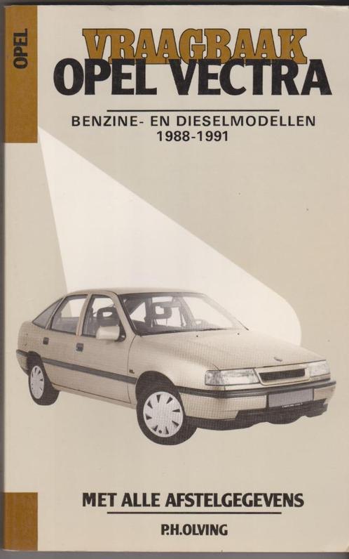 Vraagbaak OPEL Vectra benzine en diesel '88-'91, Auto diversen, Handleidingen en Instructieboekjes, Ophalen of Verzenden