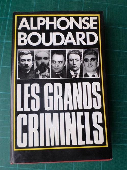 Les grands criminels (Alphonse Boudard) - 1989 - 362 pages, Livres, Essais, Chroniques & Interviews, Utilisé, Un auteur, Enlèvement ou Envoi