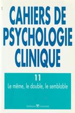 Cahiers de psychologie clinique 11 le même, le double, le se, Psychologie clinique, Enlèvement ou Envoi, Collectif, Neuf