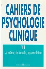 Cahiers de psychologie clinique 11 le même, le double, le se, Boeken, Psychologie, Klinische psychologie, Nieuw, Ophalen of Verzenden