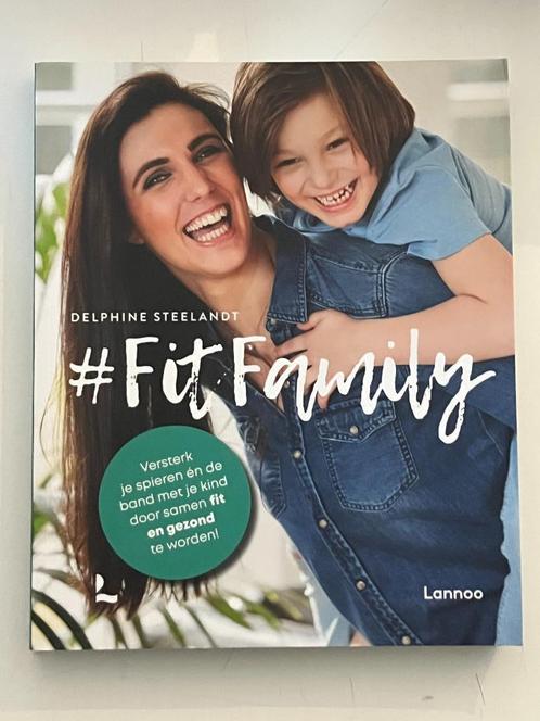 Delphine Steelandt - #FitFamily, Boeken, Gezondheid, Dieet en Voeding, Gelezen, Gezondheid en Conditie, Ophalen of Verzenden