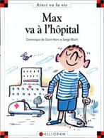 Ainsi va la vie – Max va à l'hôpital T10 RE, Livres, Livres pour enfants | 4 ans et plus, Fiction général, Garçon ou Fille, Livre de lecture