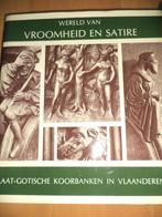 Laat-Gotische koorbanken in Vlaanderen Wereld van vroomheid, Ophalen of Verzenden, Beeldhouwkunst