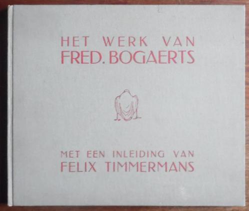 Fred Bogaerts - Félix Timmermans - Service - 1929, Livres, Art & Culture | Arts plastiques, Comme neuf, Peinture et dessin, Enlèvement ou Envoi