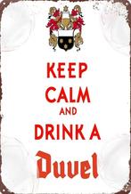 Reclamebord Keep calm and drink a Duvel - mancave poolhouse, Verzamelen, Ophalen of Verzenden, Nieuw, Reclamebord
