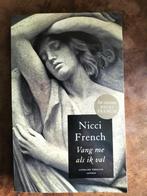 Nicci French - Vang me als ik val, Ophalen of Verzenden, Zo goed als nieuw, Nicci French