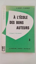 Livre ancien de 1963 : "À l'école des bons auteurs III", Antiek en Kunst, Ophalen, Mathy G. et Lacroix P.