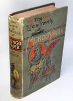 The Life and Travels of Mungo Park 1896, Ophalen of Verzenden