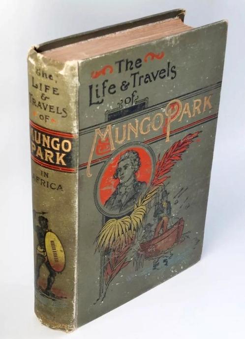 The Life and Travels of Mungo Park 1896, Antiek en Kunst, Antiek | Boeken en Manuscripten, Ophalen of Verzenden
