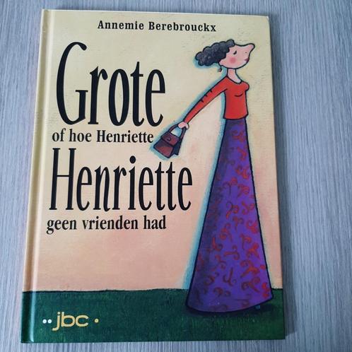 Grote Henriette of hoe Henriette geen vrienden had, Boeken, Kinderboeken | Jeugd | onder 10 jaar, Zo goed als nieuw, Fictie algemeen