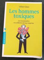 Les Hommes Toxiques : Les Reconnaître et libérer : L. Glass, Gelezen, Ophalen of Verzenden, Lilian Glass, Sociale psychologie
