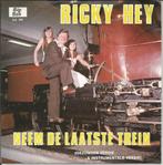 Ricky Hey - Neem de laatste trein, Ophalen of Verzenden, 7 inch, Nederlandstalig, Single