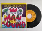 TWO MAN SOUND - Disco samba (45t), Cd's en Dvd's, 7 inch, Single, Dance, Ophalen of Verzenden