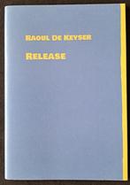 Raoul De Keyser  Release, Boeken, Grafische vormgeving, Ophalen of Verzenden, Zo goed als nieuw, Mudel