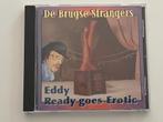 De Brugse Strangers – Eddy Ready Goes Erotic, Cd's en Dvd's, Ophalen of Verzenden, Gebruikt, Streekmuziek