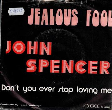Vinyl, 7"   -   John Spencer – Jealous Fool beschikbaar voor biedingen