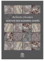Actes du colloque Autour des Marbres jaspés, Ophalen of Verzenden, Nieuw, J. Toussaint (dir.)