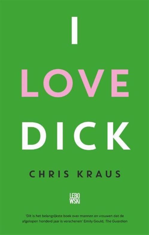 Te Koop Boek I LOVE DICK Chris Kraus, Livres, Romans, Comme neuf, Amérique, Enlèvement ou Envoi