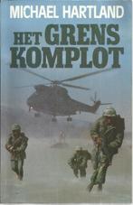 HET GRENSKOMPLOT - MICHAEL HARTLAND, Gelezen, Ophalen of Verzenden, Nederland, MICHAEL HARTLAND