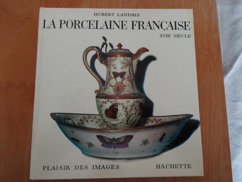 Livre - Porcelaine française du XVIIIème siècle - Landais, Livres, Art & Culture | Arts plastiques, Utilisé, Autres sujets/thèmes
