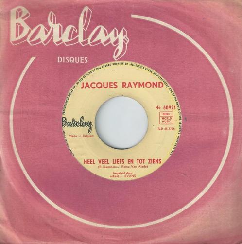 Jacques Raymond, Cd's en Dvd's, Vinyl Singles, Gebruikt, Single, Nederlandstalig, 7 inch, Ophalen of Verzenden