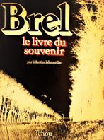 Brel: le livre du souvenir - 1982 - [Jacques Brel 1929-1978], Livres, Martin Monestier, Artiste, Utilisé, Enlèvement ou Envoi