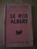 LE ROI ALBERT. Pierre NOTHOMB 1934. Ed. REX. Léon DEGRELLE., Utilisé, Enlèvement ou Envoi, 20e siècle ou après