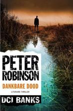 Te Koop Boek DANKBARE DOOD Peter Robinson, Boeken, Europa overig, Ophalen of Verzenden, Zo goed als nieuw, Peter Robinson