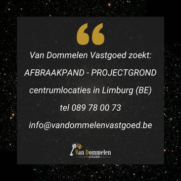 Afbraakpand/projectgrond gezocht op centrumlocaties Limburg beschikbaar voor biedingen