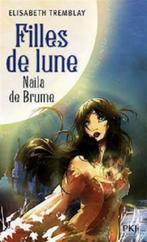 Elisabeth Tremblay - Filles de lune, Naïla de Brume, Enlèvement, Utilisé, Elisabeth Tremblay, Fiction